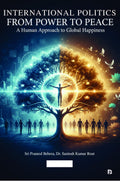International Politics From Power to Peace to Global Happiness