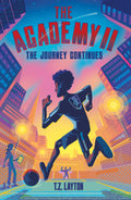 The Academy II: The Journey Continues: A FunFilled Football Adventure (The Academy Series Book 2)