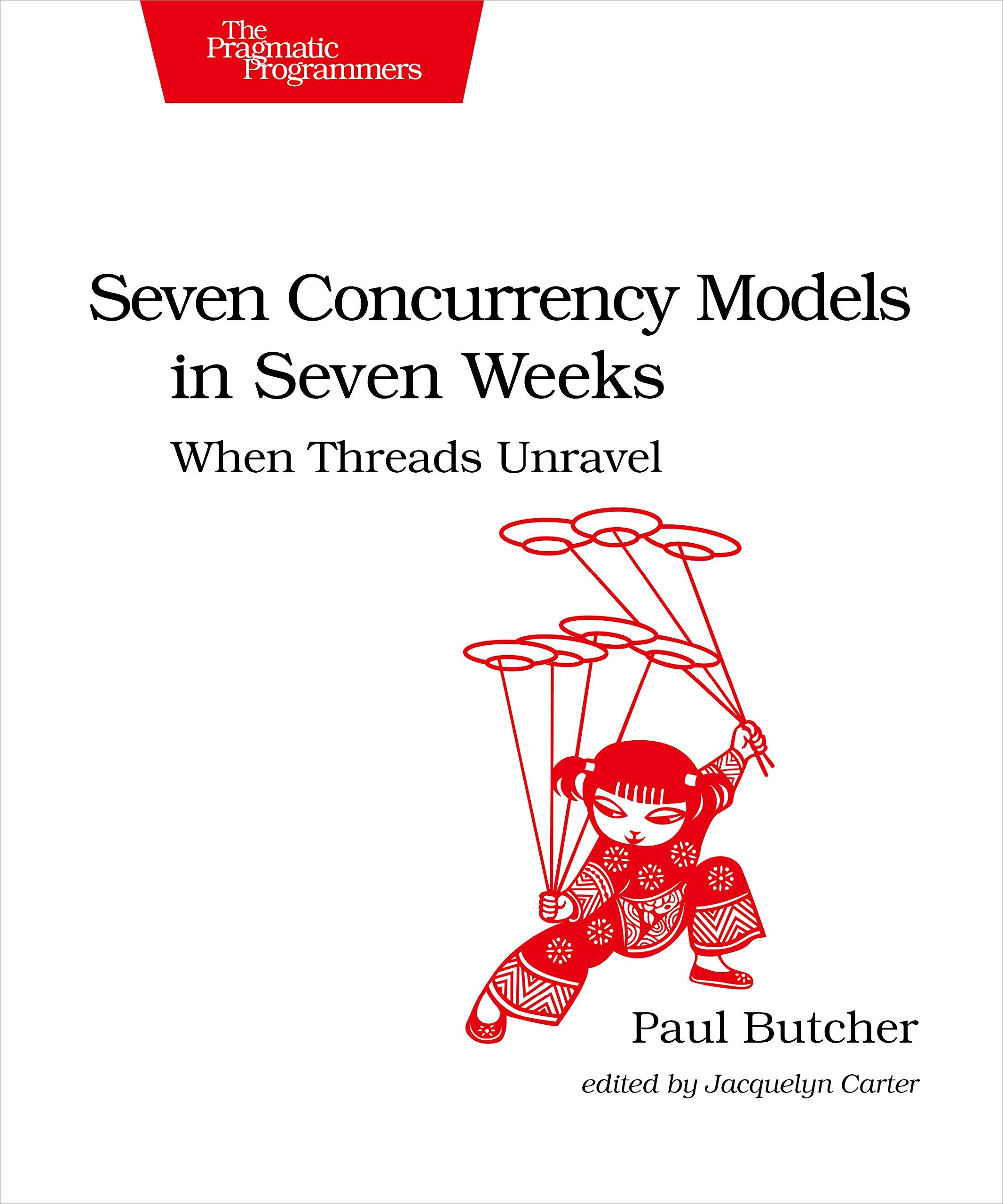 Seven Concurrency Models in Seven Weeks: When Threads Unravel (The Pragmatic Programmers)