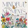 Mindful Moments: Serene Scenes For Mindful Colouring