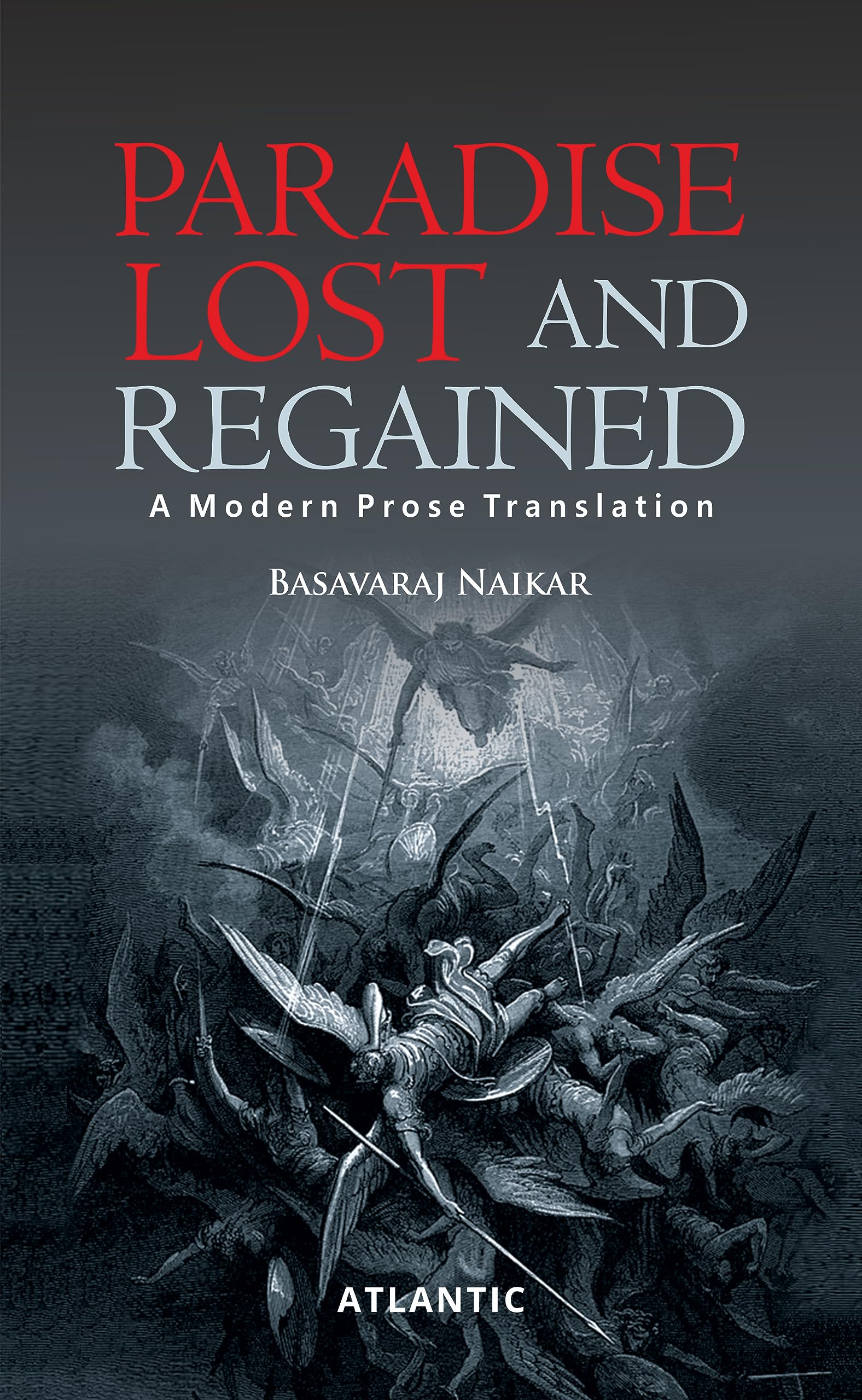 PARADISE LOST AND REGAINED: A MODERN PROSE TRANSLATION