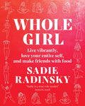 Whole Girl: Live Vibrantly, Love Your Entire Self, and Make Friends with Food
