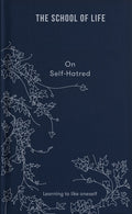 On SelfHatred: Learning to like oneself (Lessons for Life)