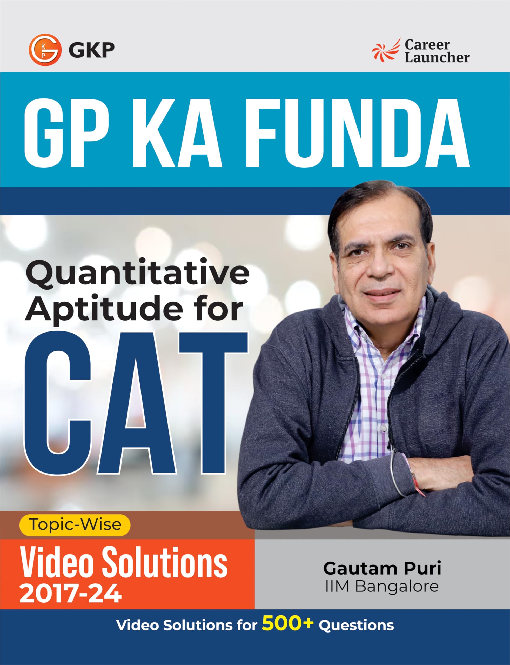 GKP GP Ka Funda Quantitative Aptitude for CAT (Topicwise Video Solutions 201724) by Gautam Puri