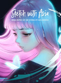 Sketch with Asia: Mangainspired Art and Tutorials by Asia Ladowska