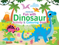 Fun With Dinosaur Activity & Colouring Book | Engaging DinosaurThemed Colouring & Activity Book For Kids | Early Learning & Fin