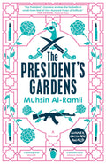 The Presidents Gardens [Paperback] [Jan 01, 2018] Muhsin AlRamli