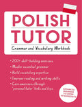Polish Tutor: Grammar and Vocabulary Workbook (Learn Polish with Teach Yourself): Advanced beginner to upper intermediate course