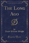 The Long Ago (Classic Reprint)