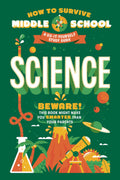 How to Survive Middle School: Science: A DoItYourself Study Guide (HOW TO SURVIVE MIDDLE SCHOOL books)