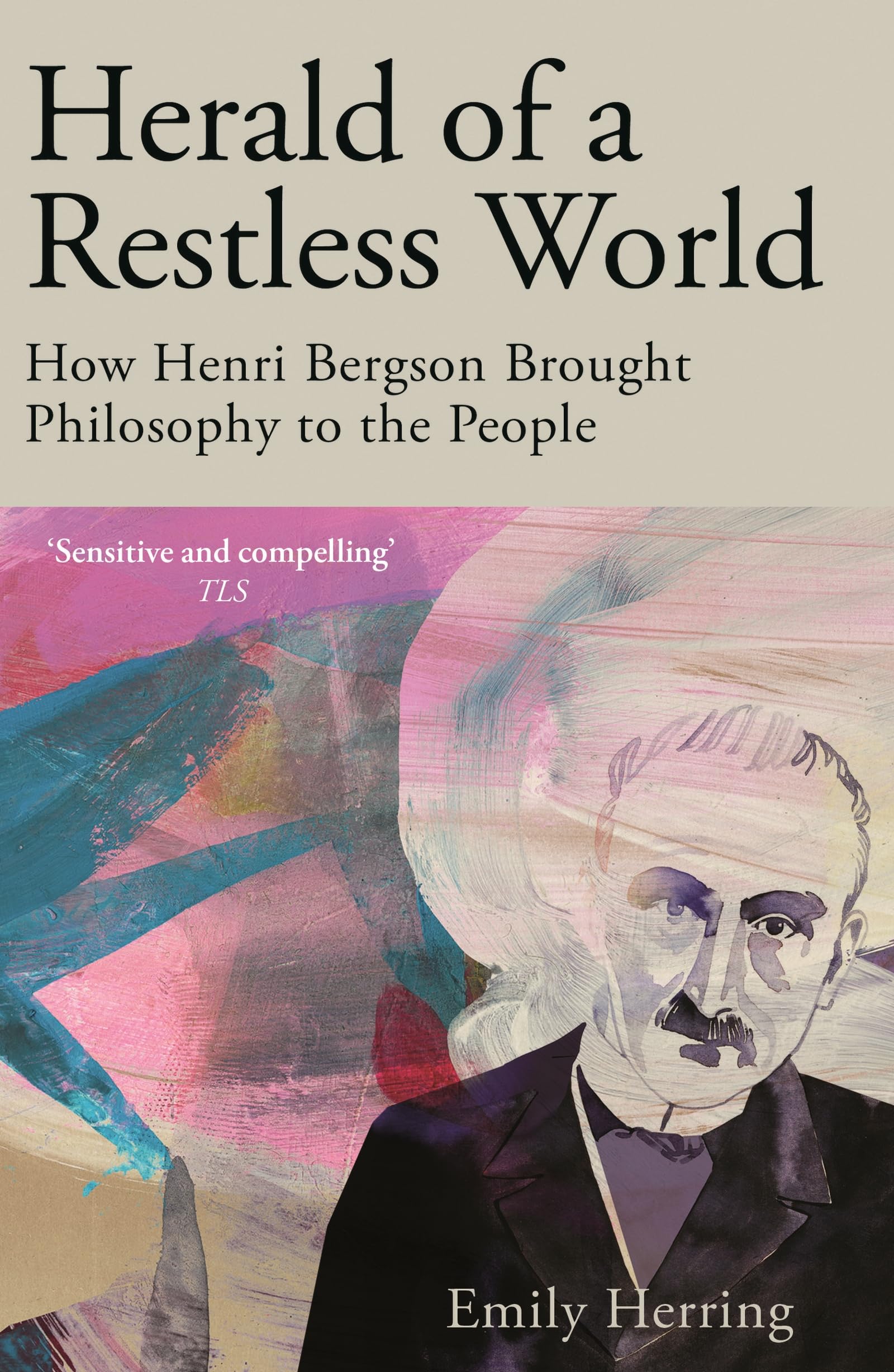 Herald Of A Restless World: How Henri Bergson Brought Philosophy To The People