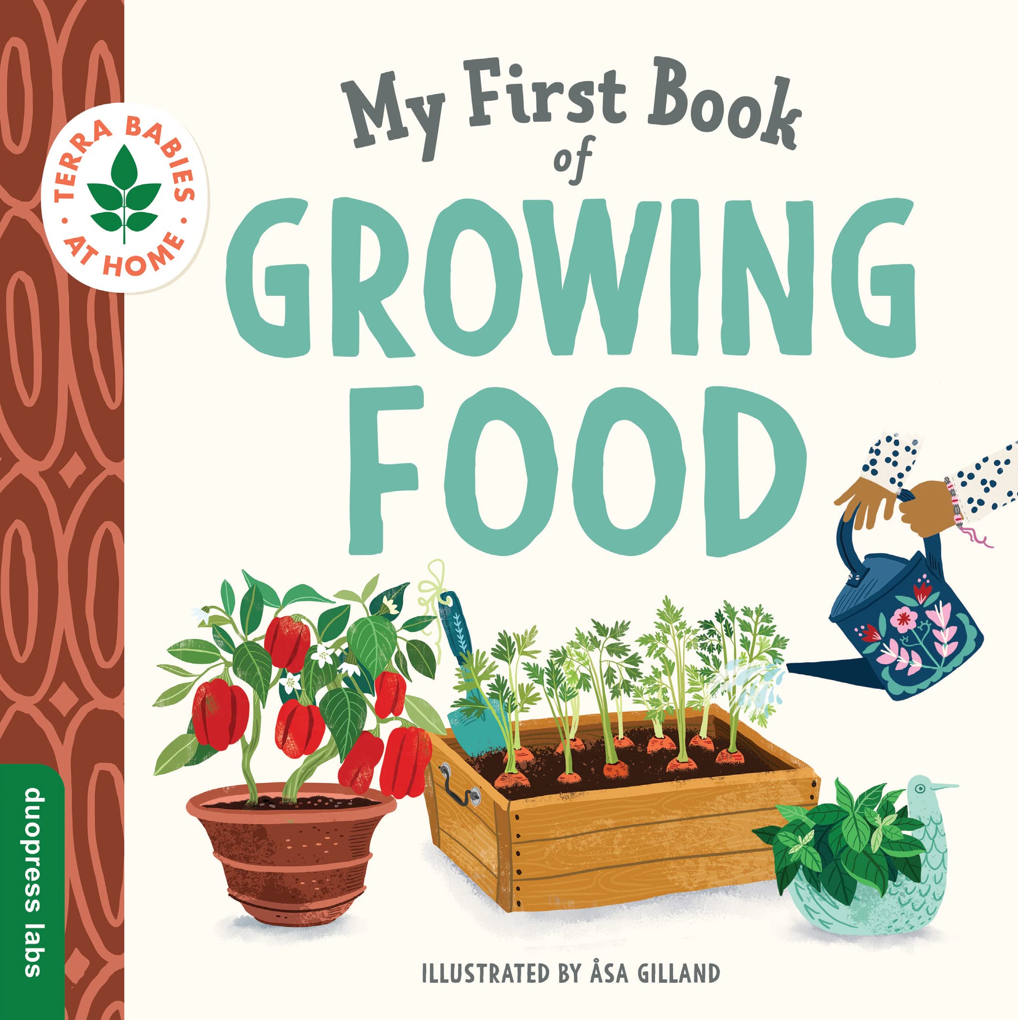 My First Book of Growing Food: Grow Herbs and Veggies with this EcoFriendly Book for Toddlers (Terra Babies at Home)