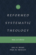 Reformed Systematic Theology: Volume 2: Man and Christ (Reformed Systematic Theology Series)