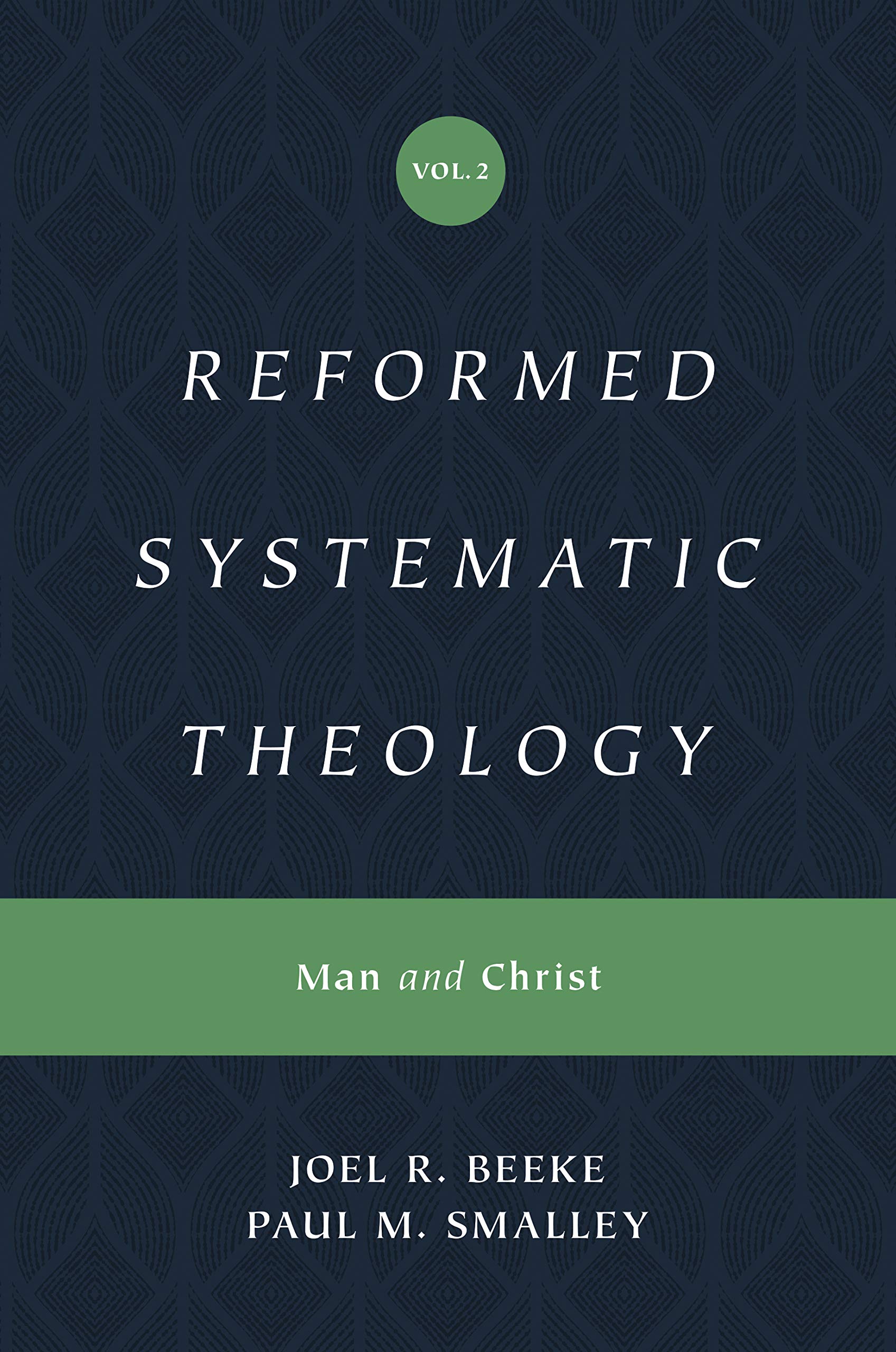 Reformed Systematic Theology: Volume 2: Man and Christ (Reformed Systematic Theology Series)