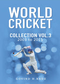 WORLD CRICKET COLLECTION  (2003  2015) VOLUME 3