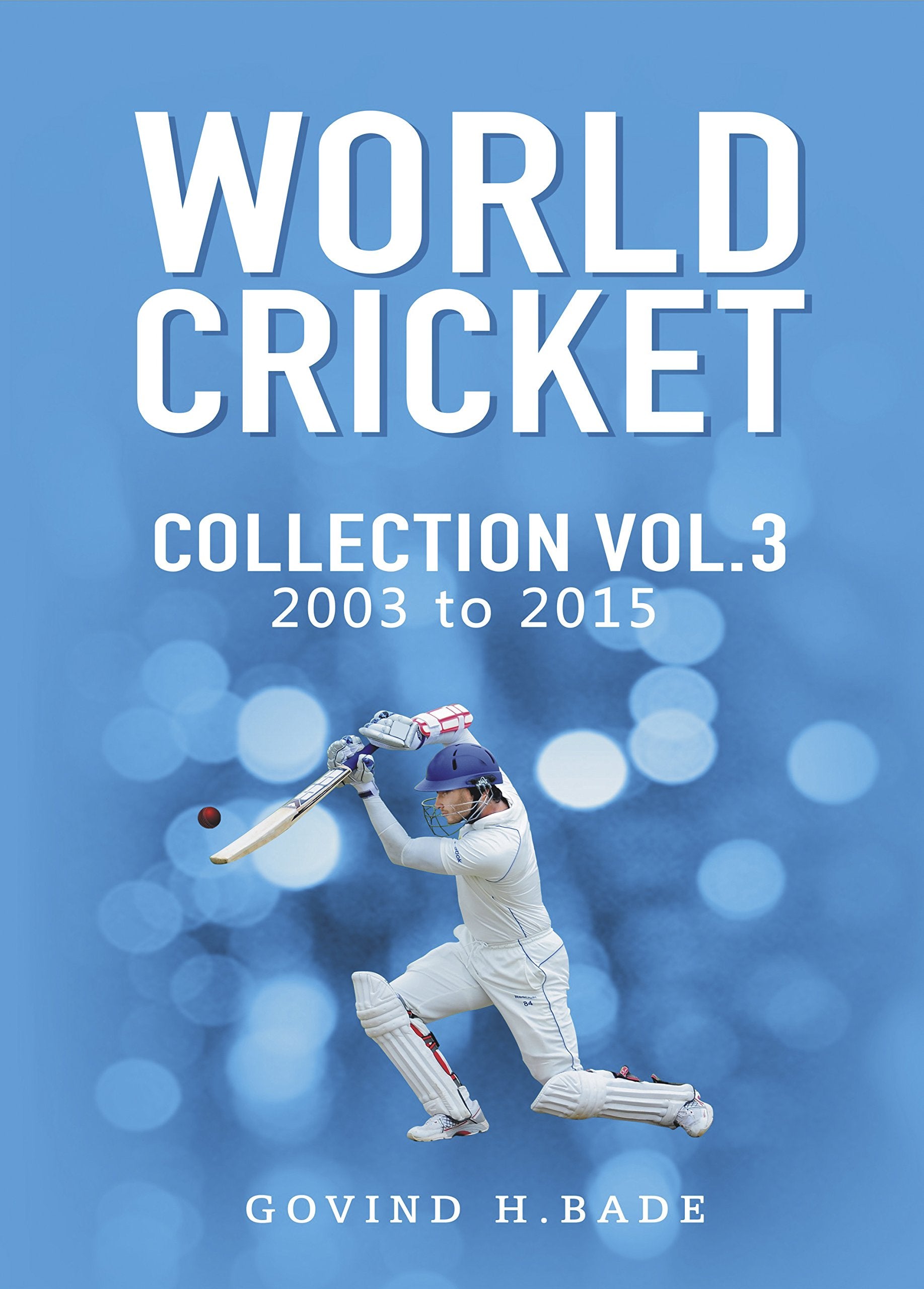 WORLD CRICKET COLLECTION  (2003  2015) VOLUME 3