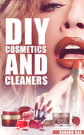 DIY COSMETICS AND CLEANERS
