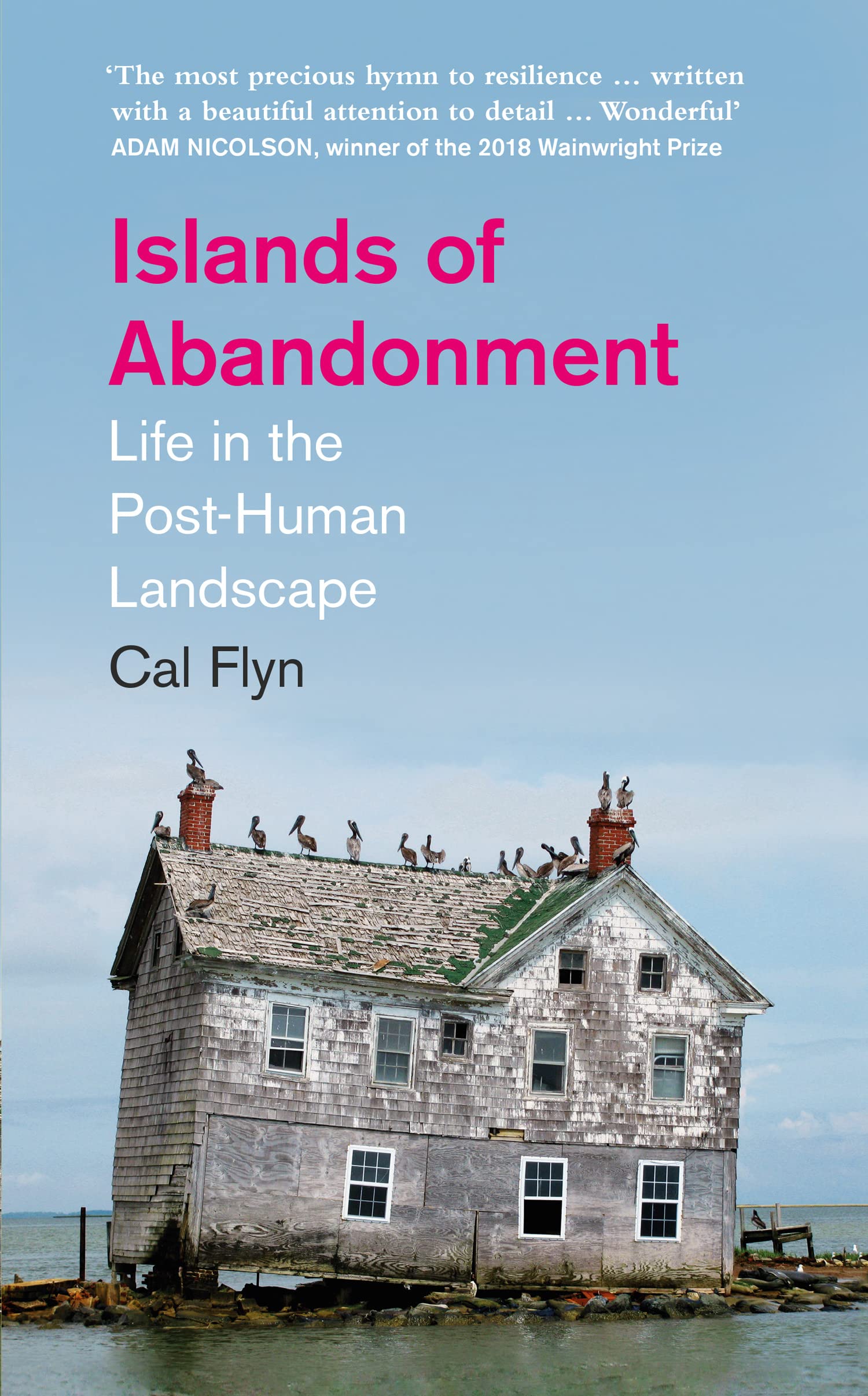 Islands Of Abandonment: Life In The PostHuman Landscape