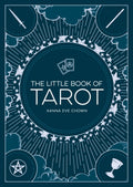 The Little Book Of Tarot: AN INTRODUCTION TO FORTUNETELLING AND DIVINATION