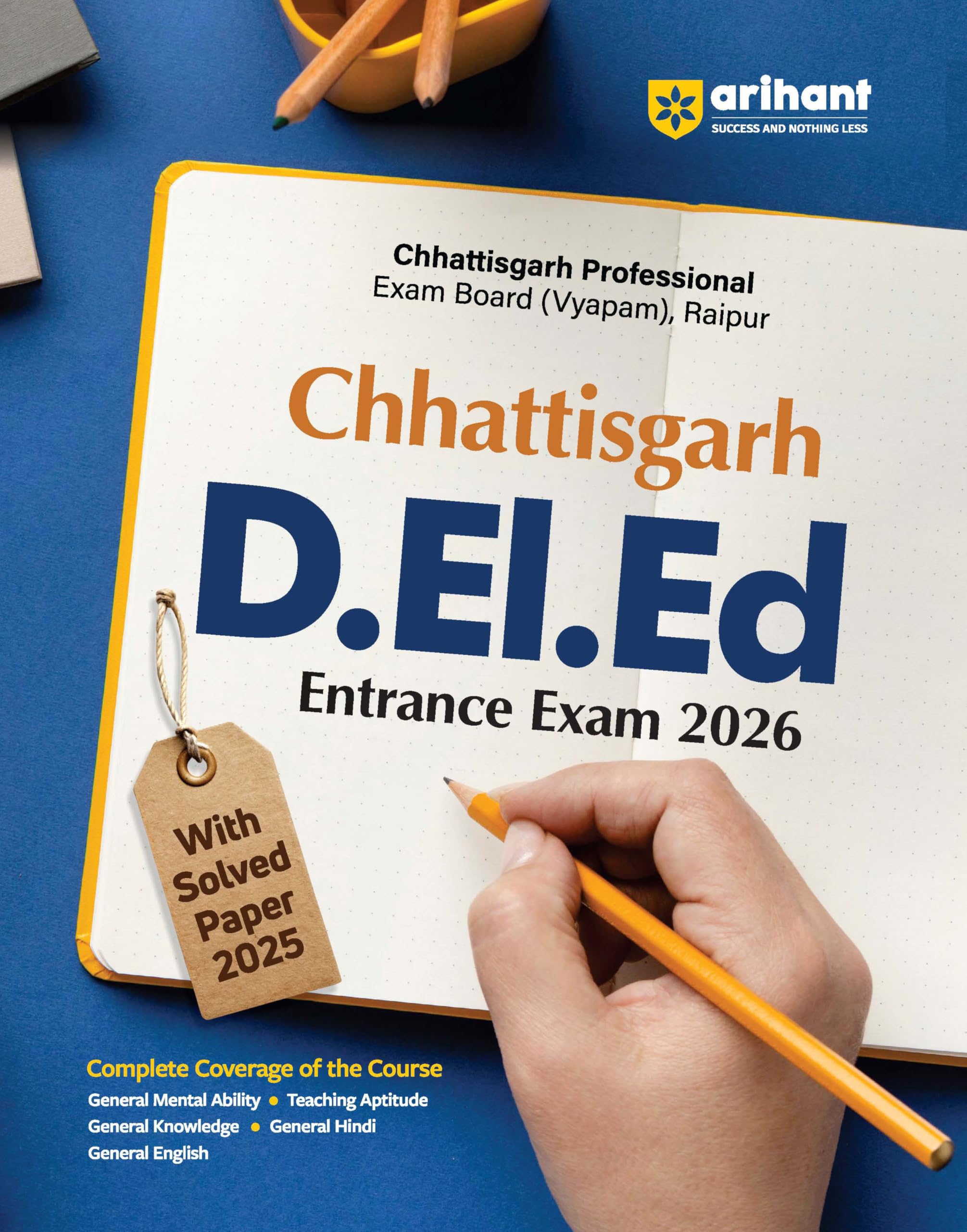 Arihant Chhattisgarh D.El.Ed Entrance Exam 2026 | With Solved Paper 2025 | Complete Coverage of General Mental Ability, Teaching