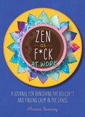 Zen as F*ck at Work: A Journal for Banishing the Bullsh*t and Finding Calm in the Chaos (Zen as F*ck Journals)