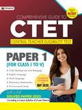 Comprehensive Guide To CTET Central Teacher Eligibility Test Paper1 (Class 15)