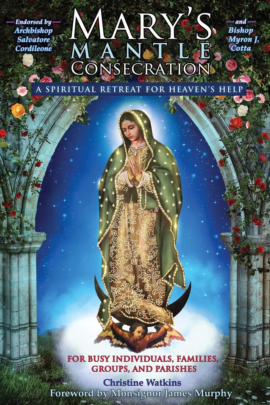 Marys Mantle Consecration: A Spiritual Retreat for Heavens Help