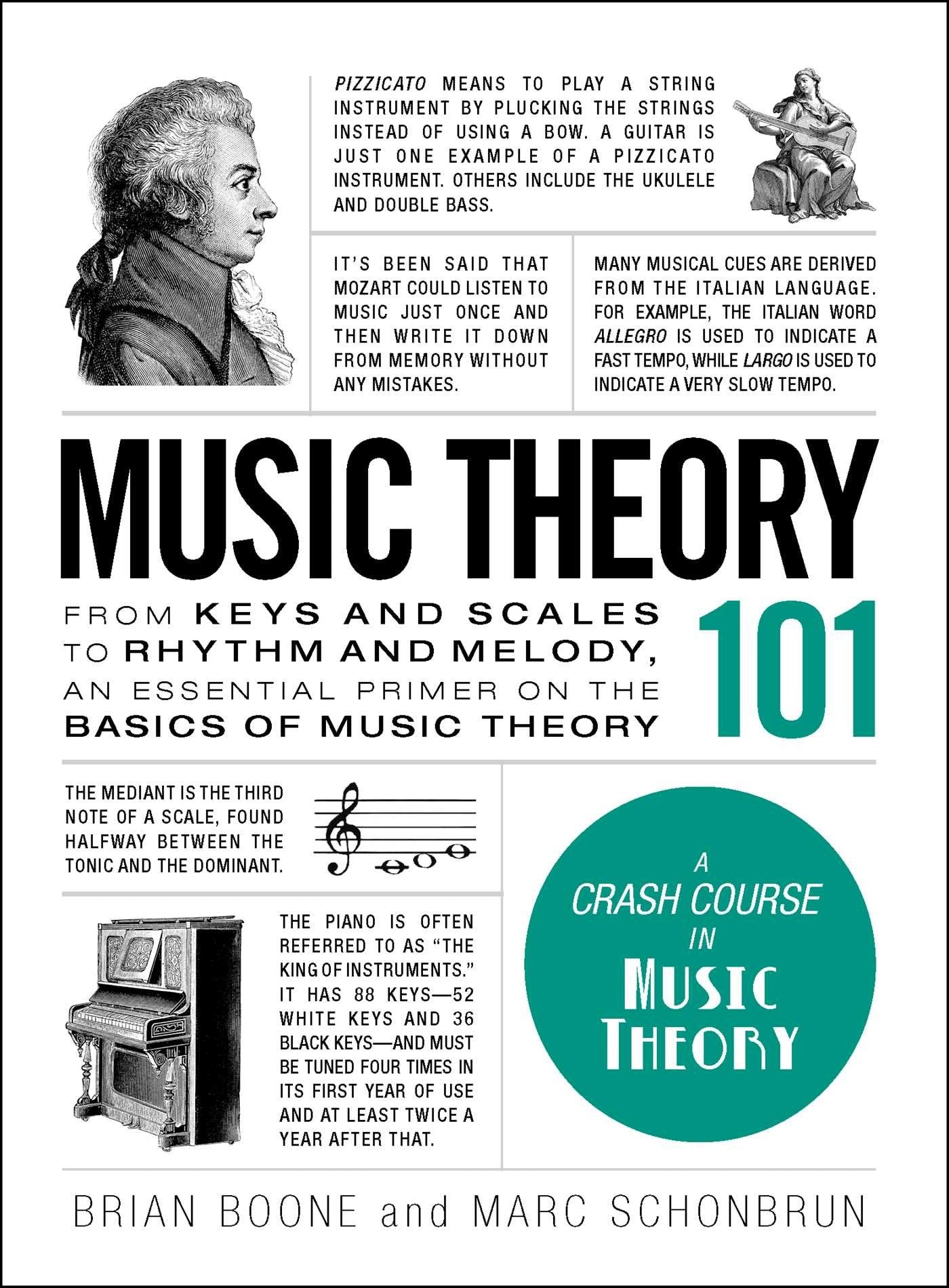 Music Theory 101: From keys and scales to rhythm and melody, an essential primer on the basics of music theory (Adams 101 Series
