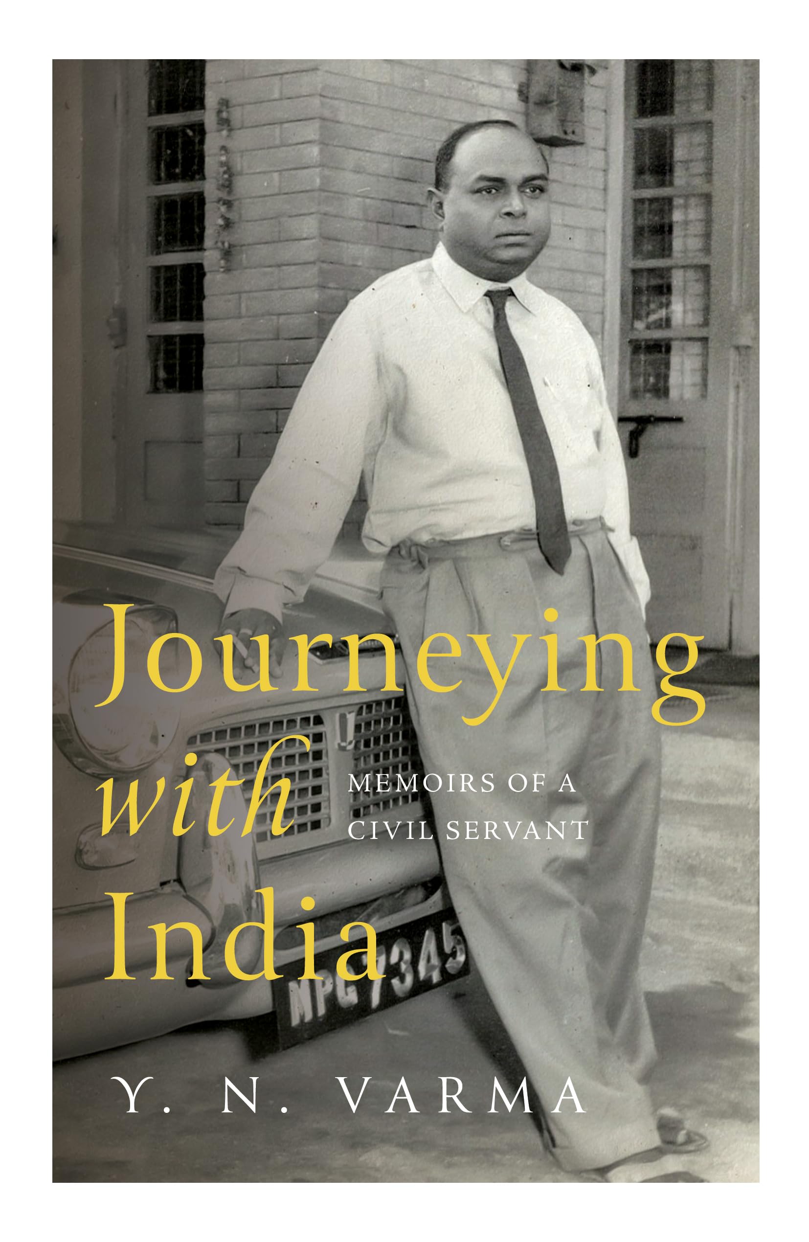 Journeying With India : Memoirs of A Civil Servant