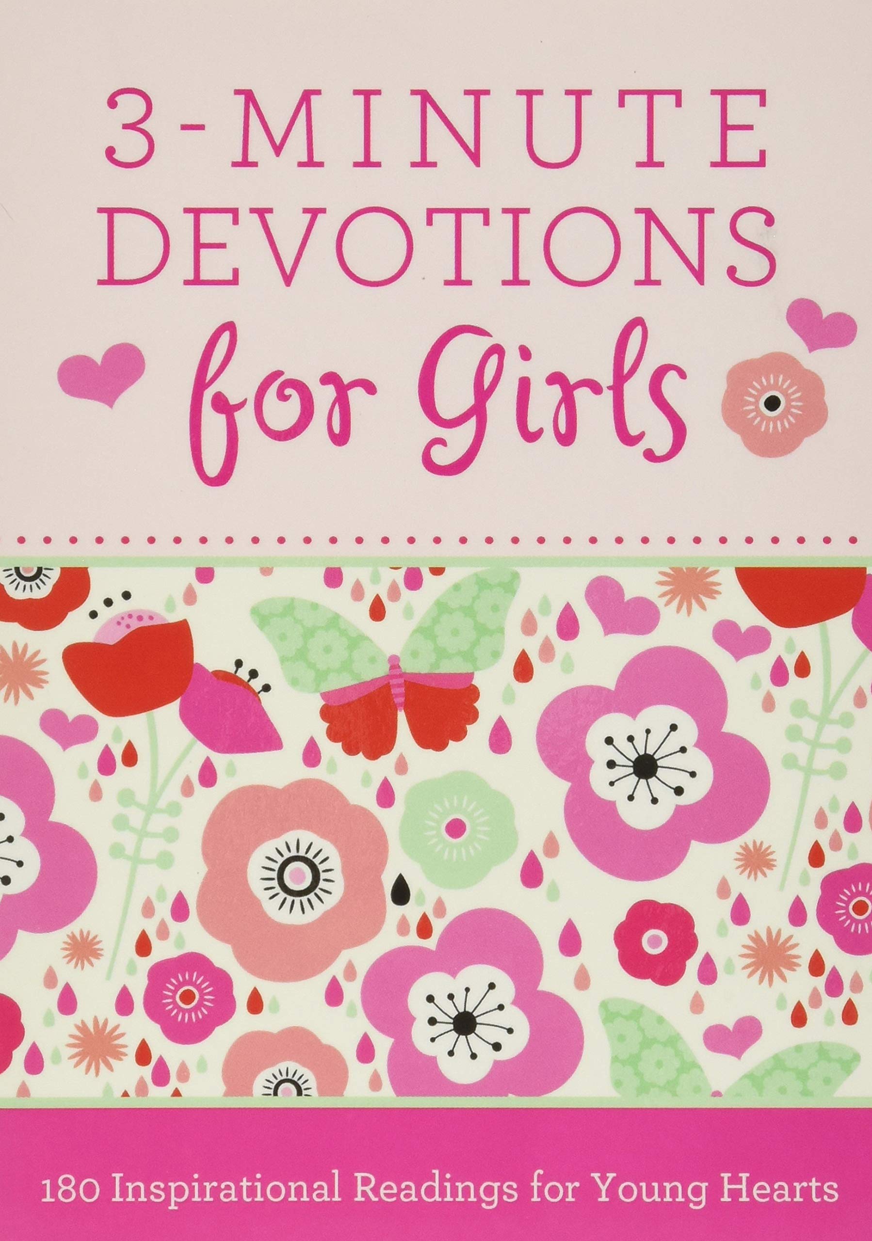 3Minute Devotions for Girls: 180 Inspirational Readings for Young Hearts