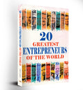 20 Greatest Entrepreneurs of The World: Inspiring Stories That Changed Global Business Vision