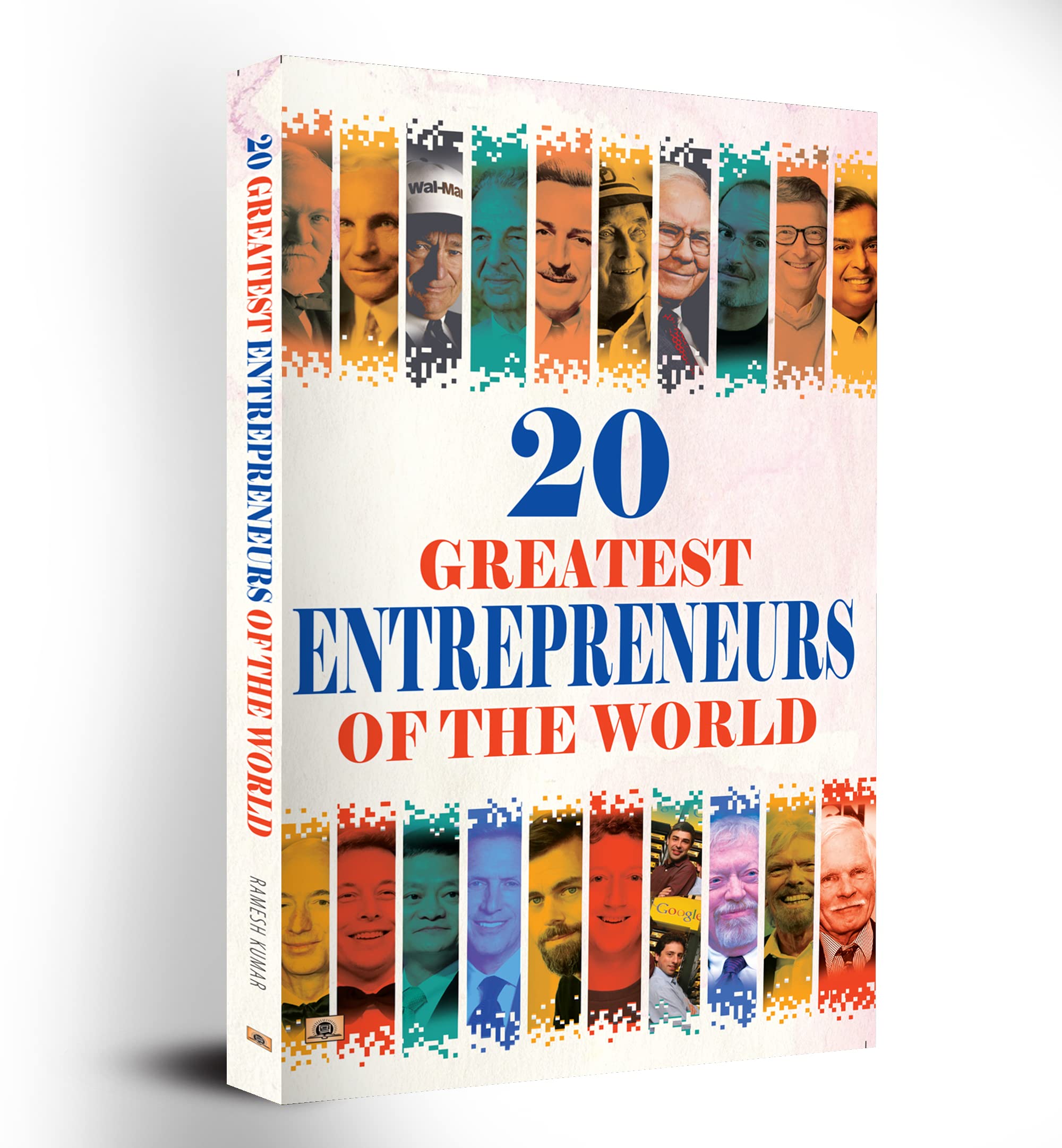 20 Greatest Entrepreneurs of The World: Inspiring Stories That Changed Global Business Vision