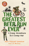 The Greatest Beer Run Ever: A Crazy Adventure In A Crazy War *Soon To Be A Major Movie*