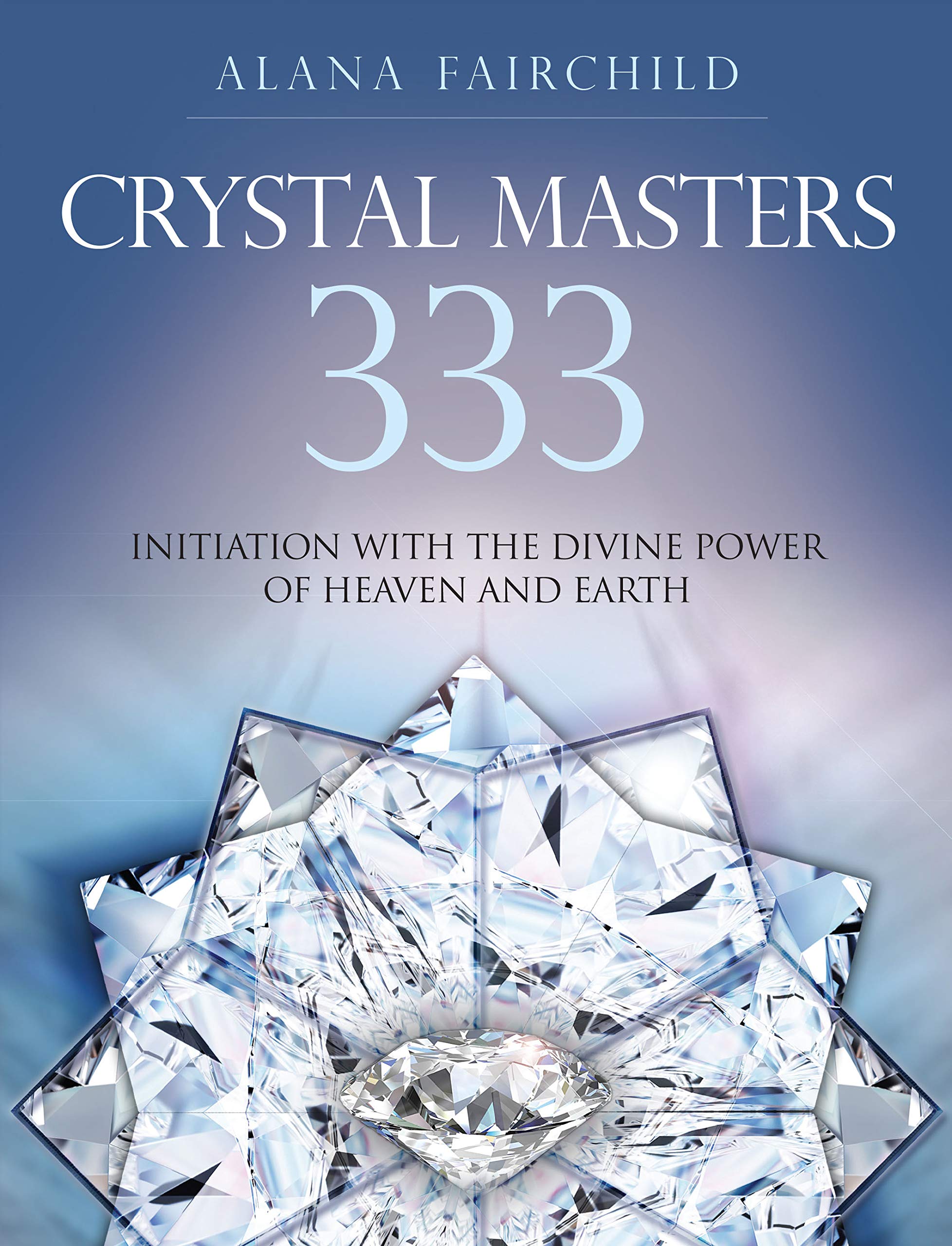 Crystal Masters 333: Initiation With The Divine Power Of Heaven & Earth