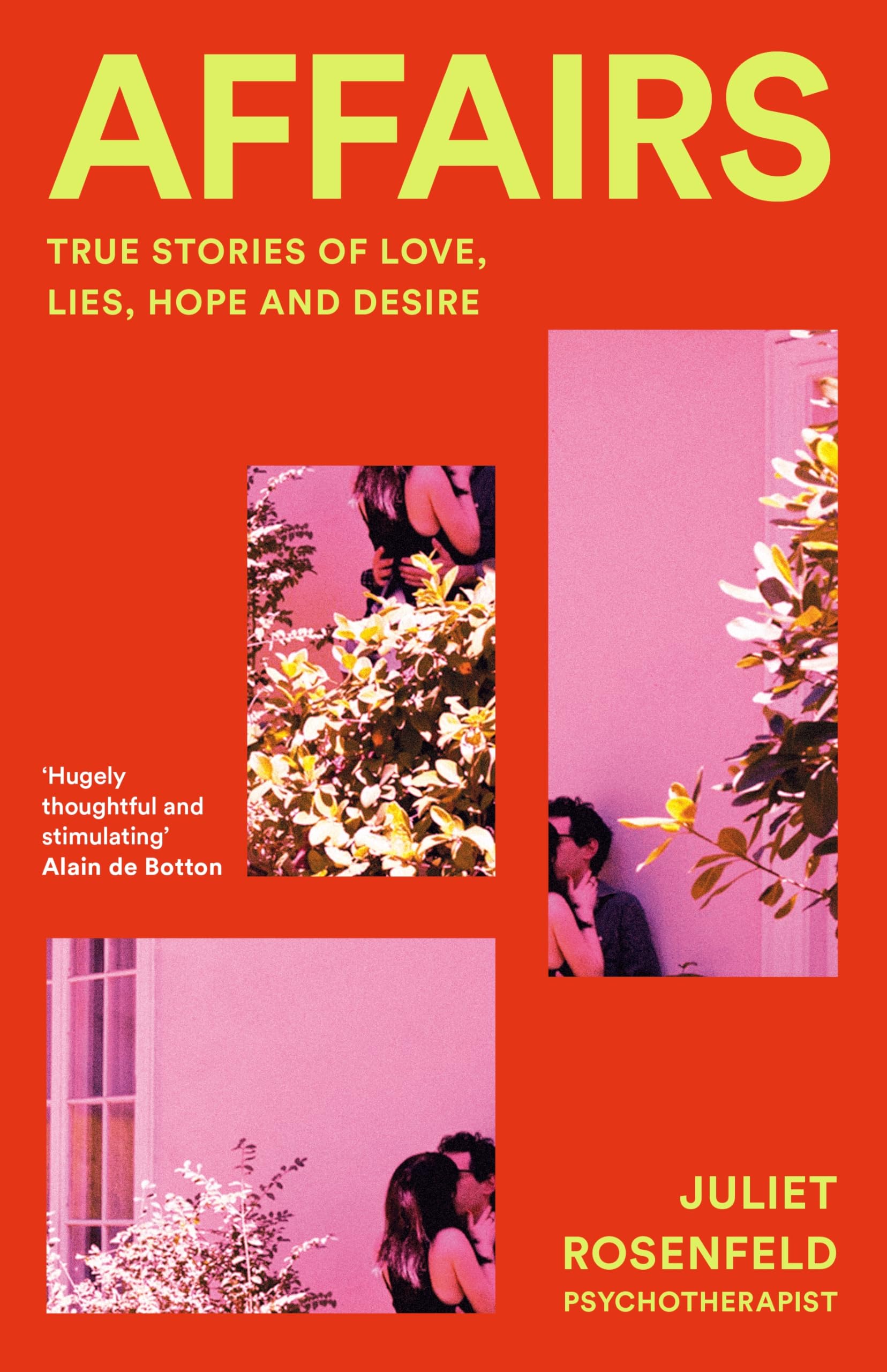 Affairs: True Stories Of Love, Lies, Hope And Desire