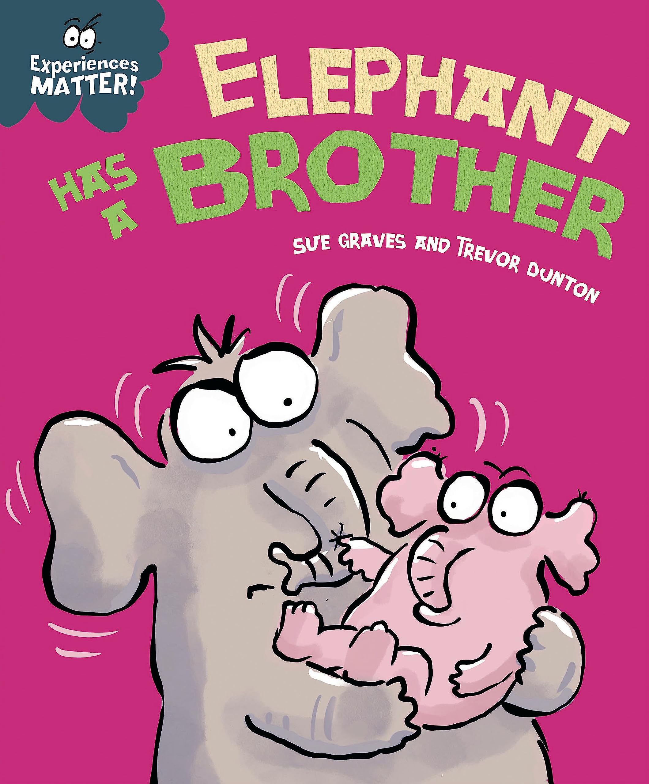 Elephant Has a Brother (Experiences Matter)