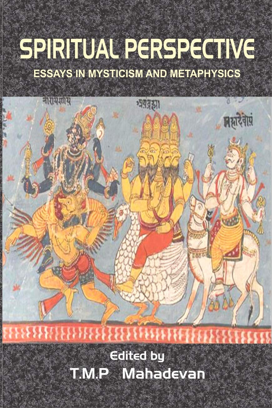 Spiritual Perspective: Essays In Mysticism And Metaphysics