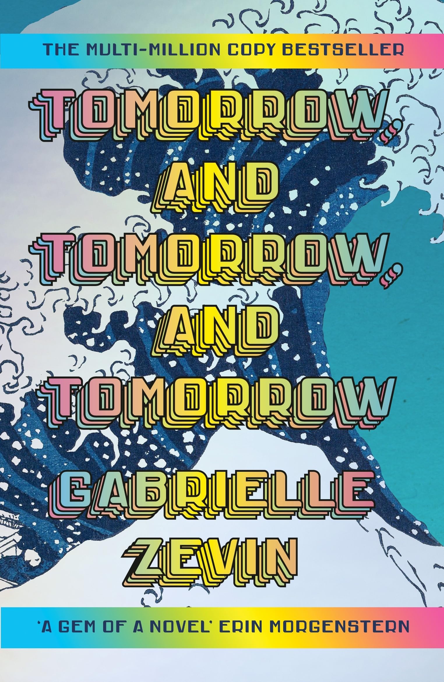 Tomorrow, and Tomorrow, and Tomorrow: Treat yourself to the million copy bestseller