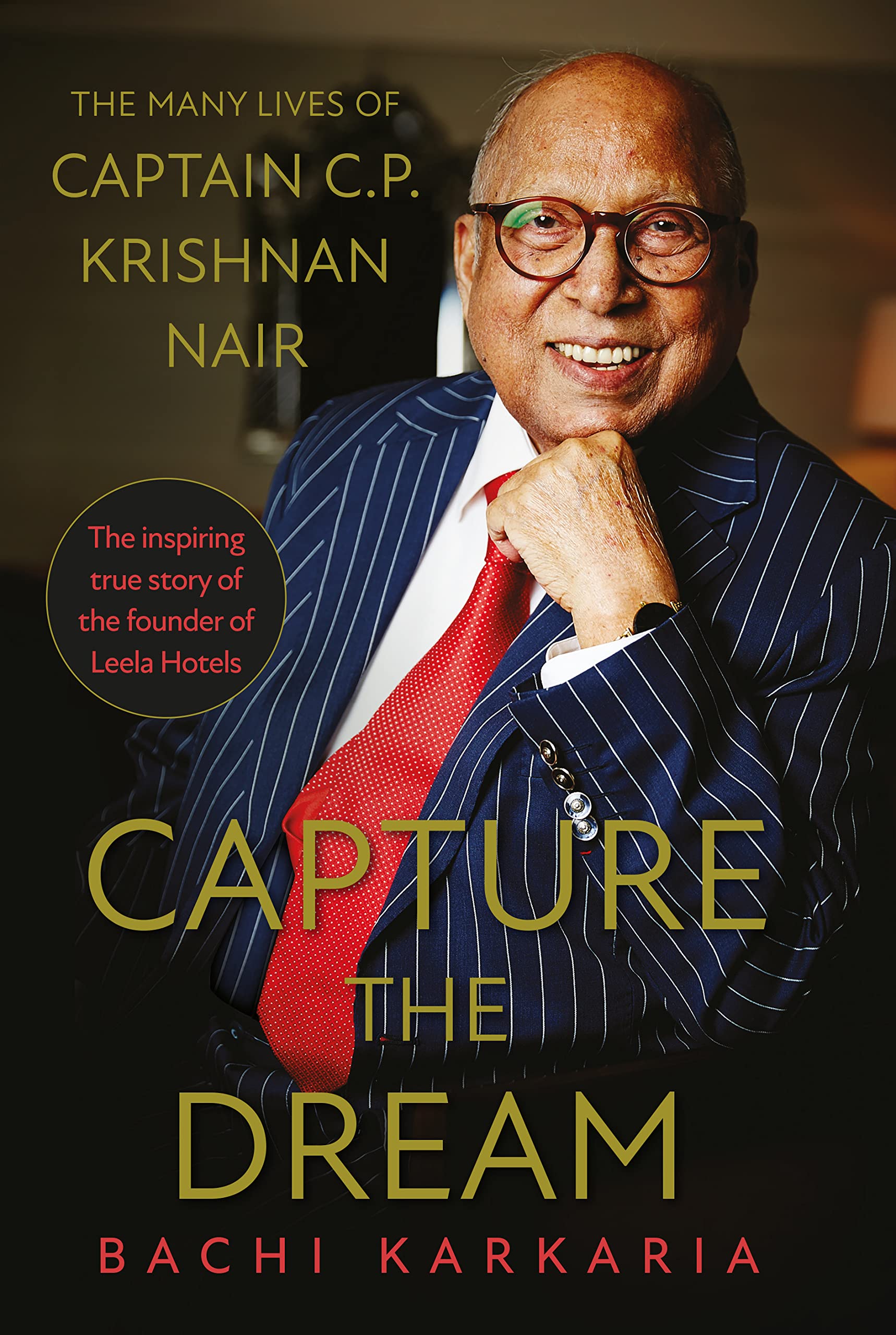 Capture The Dream:The Many Lives Of Cap C.P. Krishnan Nair