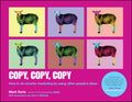Copy, Copy, Copy: How to Do Smarter Marketing by Using Other Peoples Ideas