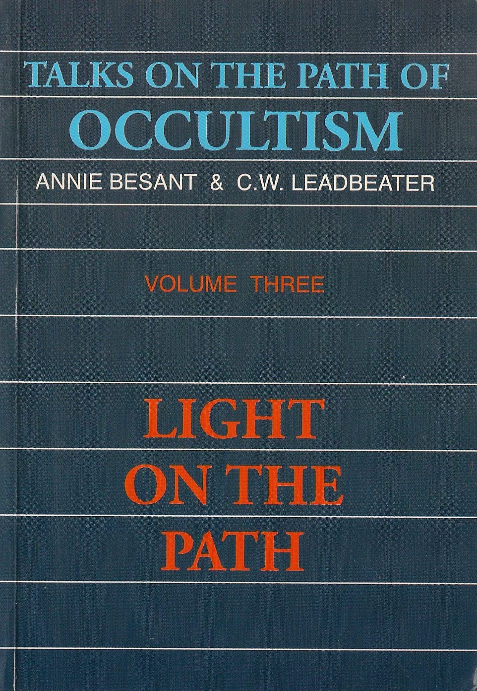 Talks On The Path Of Occultism : Light On The Path [Volume Three]