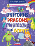 Accidental Geniuses: Unicorns, Dragons, Mermaids And Giants