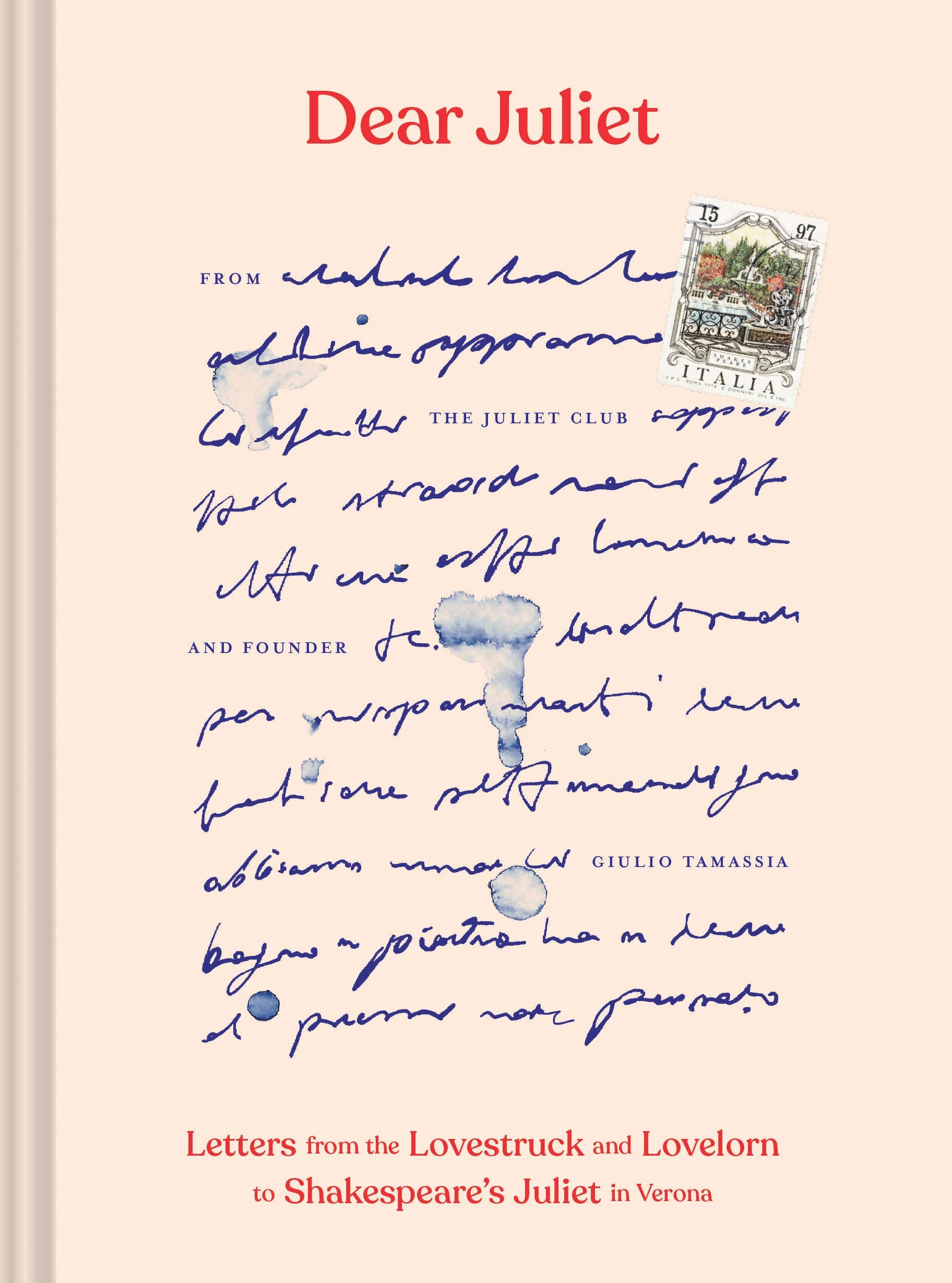 Dear Juliet: Letters from the Lovestruck and Lovelorn to Shakespeares Juliet in Verona (Valentines Day Gift, Romantic Gift, An