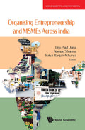 ORGANISING ENTREPRENEURSHIP AND MSMES ACROSS INDIA*