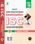 Evergreen Isc Past 10 Year Examination Solved Question Papers(Science Stream) For 2021 Examinations(Class 12)