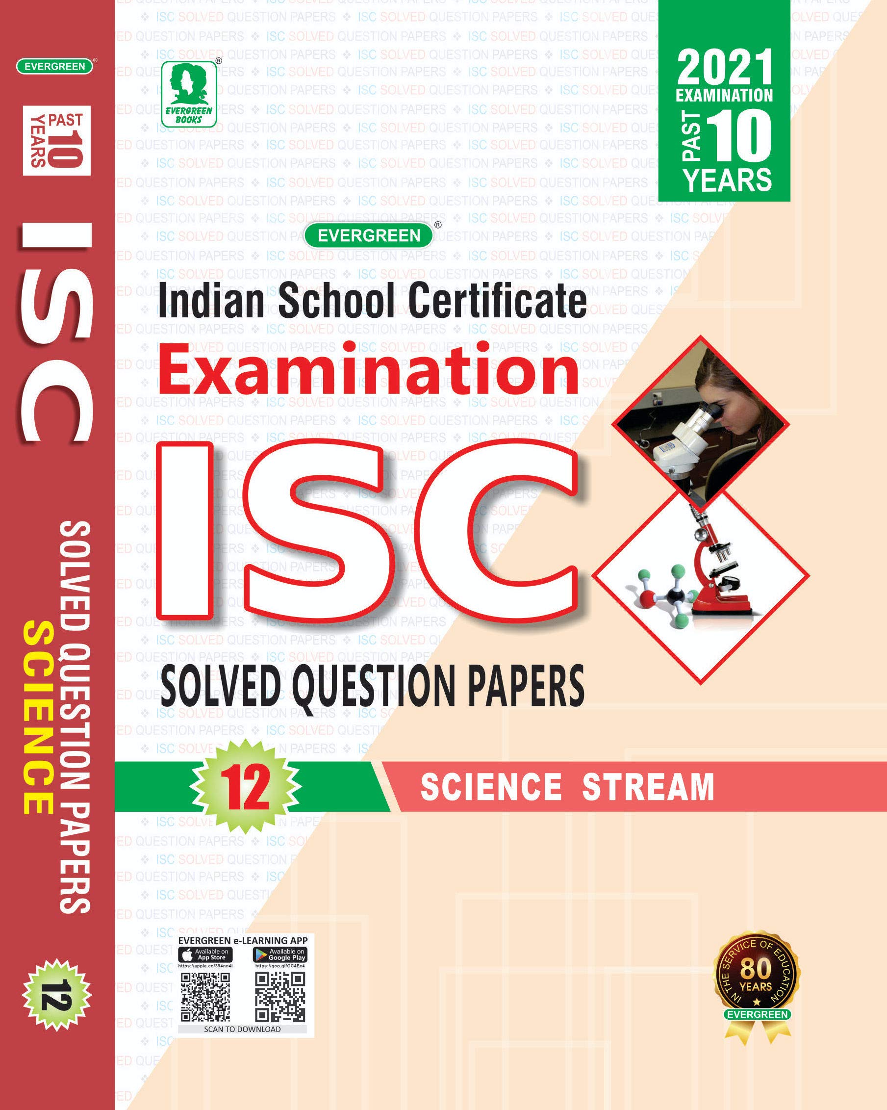 Evergreen Isc Past 10 Year Examination Solved Question Papers(Science Stream) For 2021 Examinations(Class 12)