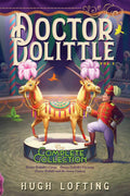 Doctor Dolittle The Complete Collection, Vol. 2: Doctor Dolittles Circus; Doctor Dolittles Caravan; Doctor Dolittle and the Gr