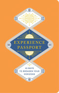 Experience Passport: 45 Ways to Broaden Your Horizons