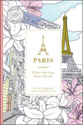 Paris: A ColorYourOwn Travel Journal (Color Your World Travel Journal Series)