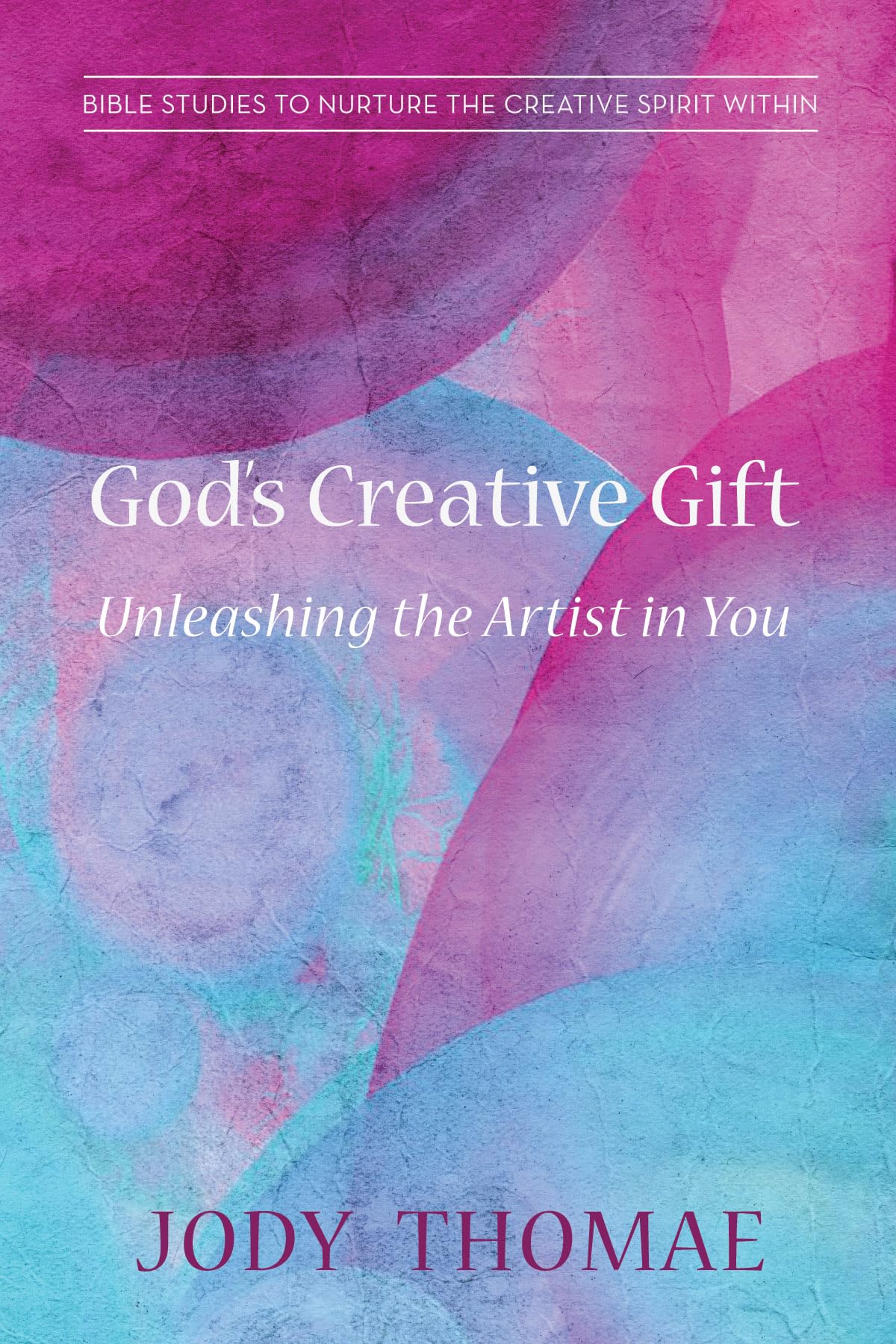 Gods Creative GiftUnleashing the Artist in You